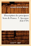 Description Des Principaux Lieux de France. 5. Auvergne (?d.1789)