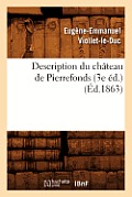 Description Du Ch?teau de Pierrefonds (3e ?d.) (?d.1863)