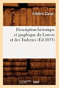 Description Historique Et Graphique Du Louvre Et Des Tuileries (?d.1853)