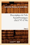 Description de l'Isle Saint-Domingue. Tome 2 (?d.1797-1798)