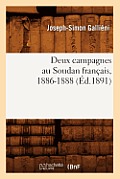 Deux Campagnes Au Soudan Fran?ais, 1886-1888 (?d.1891)