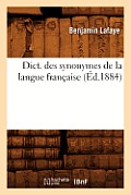Dict. Des Synonymes de la Langue Fran?aise (?d.1884)