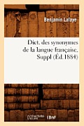 Dict. Des Synonymes de la Langue Fran?aise, Suppl (?d.1884)