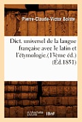 Dict. Universel de la Langue Fran?aise Avec Le Latin Et l'?tymologie.(13?me ?d.) (?d.1851)