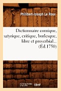 Dictionnaire Comique, Satyrique, Critique, Burlesque, Libre Et Proverbial (?d.1750)