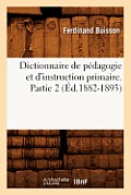 Dictionnaire de P?dagogie Et d'Instruction Primaire. Partie 2 (?d.1882-1893)