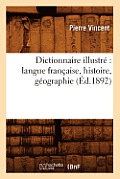 Dictionnaire Illustr? Langue Fran?aise, Histoire, G?ographie (?d.1892)