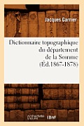 Dictionnaire Topographique Du D?partement de la Somme (?d.1867-1878)