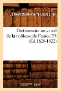 Dictionnaire Universel de la Noblesse de France T4 (?d.1820-1822)