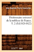Dictionnaire Universel de la Noblesse de France. T. 2 (?d.1820-1822)