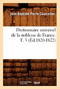 Dictionnaire Universel de la Noblesse de France. T. 3 (?d.1820-1822)