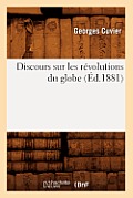 Discours Sur Les R?volutions Du Globe (?d.1881)