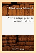 Divers Ouvrages de M. de Roberval (?d.1693)