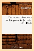 Documents Historiques Sur l'Angoumois. 1e Partie (?d.1864)