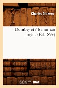 Dombey Et Fils: Roman Anglais (?d.1895)