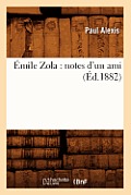 ?mile Zola: Notes d'Un Ami (?d.1882)