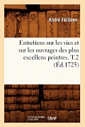 Entretiens Sur Les Vies Et Sur Les Ouvrages Des Plus Excellens Peintres. T.2 (?d.1725)