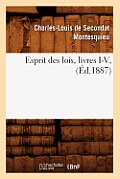 Esprit Des Lois, Livres I-V, (?d.1887)