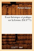 Essai Th?orique Et Pratique Sur La Ferrure (?d.1771)