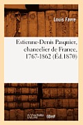 Estienne-Denis Pasquier, Chancelier de France, 1767-1862 (?d.1870)