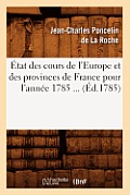 ?tat des cours de l'Europe et des provinces de France pour l'ann?e 1785 (?d.1785)