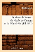 ?tude Sur La Zenatia Du Mzab, de Ouargla Et de l'Oued-Rir' (?d.1892)