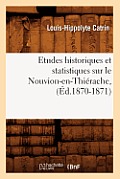 Etudes Historiques Et Statistiques Sur Le Nouvion-En-Thi?rache, (?d.1870-1871)