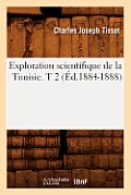 Exploration Scientifique de la Tunisie. T 2 (?d.1884-1888)