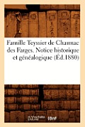 Famille Teyssier de Chaunac Des Farges. Notice Historique Et G?n?alogique (?d.1880)