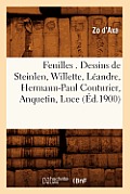 Feuilles . Dessins de Steinlen, Willette, L?andre, Hermann-Paul Couturier, Anquetin, Luce (?d.1900)