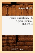 Foyers Et Coulisses. 14, Op?ra-Comique (?d.1883)