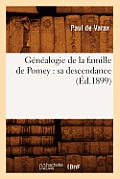 G?n?alogie de la Famille de Pomey: Sa Descendance (?d.1899)