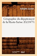 G?ographie Du D?partement de la Haute-Sa?ne (?d.1875)