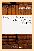 G?ographie Du D?partement de la Haute-Vienne (?d.1877)