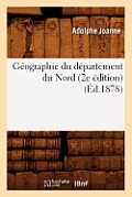 G?ographie Du D?partement Du Nord (2e ?dition) (?d.1878)