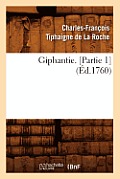 Giphantie. [Partie 1] (?d.1760)