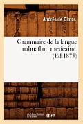 Grammaire de la Langue Nahuatl Ou Mexicaine. (?d.1875)