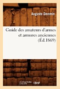 Guide Des Amateurs d'Armes Et Armures Anciennes (?d.1869)