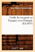 Guide Du Voyageur En Espagne Et En Portugal, (?d.1853)