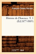 Histoire de Florence. T. 1 (?d.1877-1883)