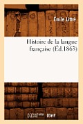 Histoire de la Langue Fran?aise (?d.1863)