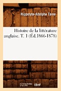 Histoire de la Litt?rature Anglaise. T. 1 (?d.1866-1878)
