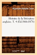 Histoire de la Litt?rature Anglaise. T. 4 (?d.1866-1878)