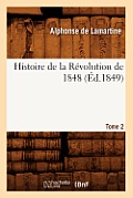 Histoire de la R?volution de 1848. Tome 2 (?d.1849)