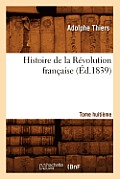Histoire de la R?volution Fran?aise. Tome Huiti?me (?d.1839)