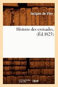 Histoire Des Croisades, (?d.1825)