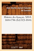 Histoire Des Fran?ais. XXVI. 1688-1706 (?d.1821-1844)