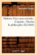 Histoire d'Un Casse-Noisette l'?go?ste Nicolas Le Philosophe (?d.1860)