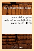 Histoire Et Description Du Mus?um Royal d'Histoire Naturelle, (?d.1823)