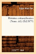 Histoires Extraordinaires (Nouv. ?d.) (?d.1875)